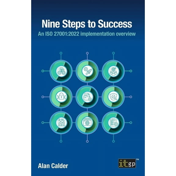 Nine Steps to Success: An ISO 27001:2022 Implementation Overview, (Paperback)