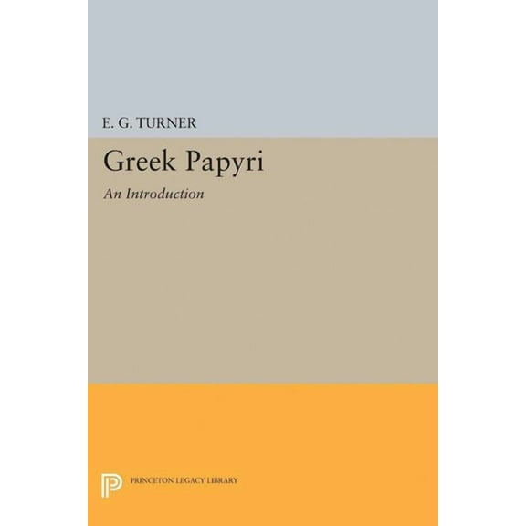 Princeton Legacy Library Greek Papyri: An Introduction, Book 2216, (Paperback)