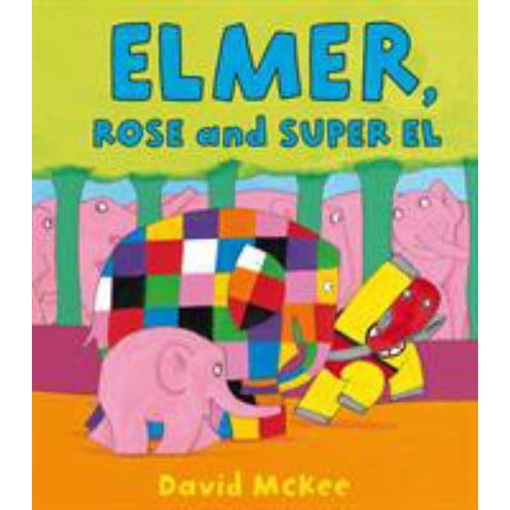 Pre-Owned Elmer, Rose And Super El (Paperback) 1849396884 9781849396882