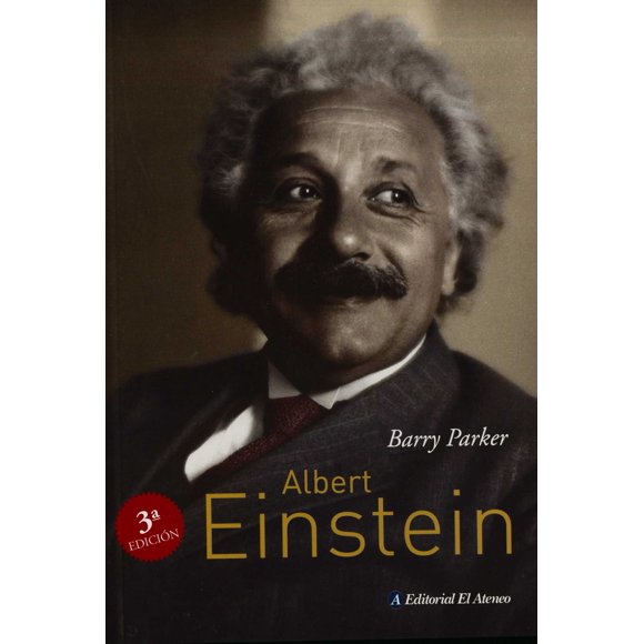 ALBERT EINSTEIN EDITORIAL EL ATENEO BARRY PARKER