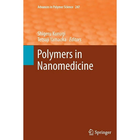 Advances in Polymer Science Polymers in Nanomedicine, Book 247, (Paperback)