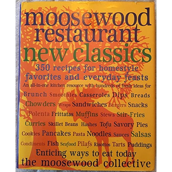 Pre-Owned Moosewood Restaurant New Classics: 350 Recipes for Homestyle Favorites and Everyday Feasts