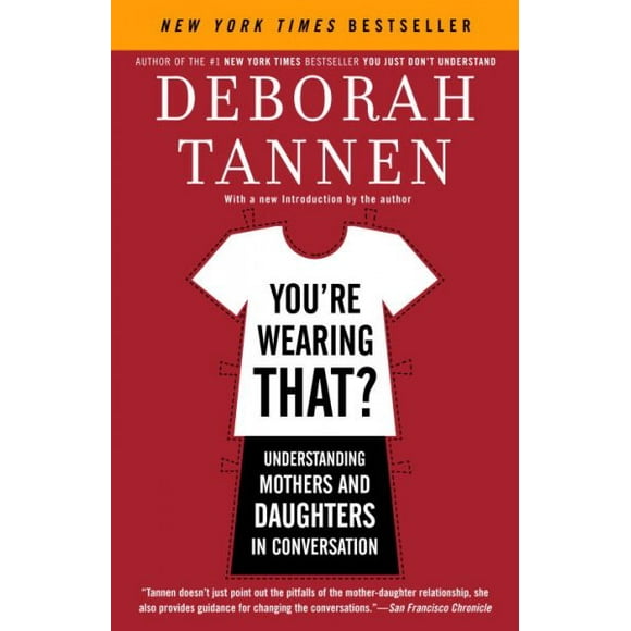Pre-owned You're Wearing That? : Understanding Mothers And Daughters in Conversation, Paperback by Tannen, Deborah, ISBN 081297266X, ISBN-13 9780812972665