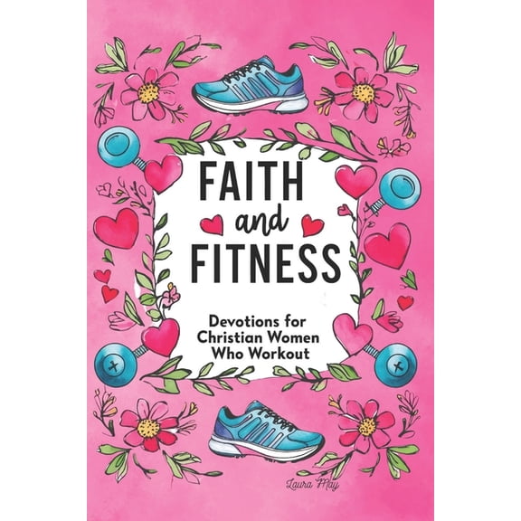The Women's Rhythm Faith and Fitness: Devotions for Christian Women Who Workout: A Spiritual Journey to Strength, Purpose & Wholeness, (Paperback)