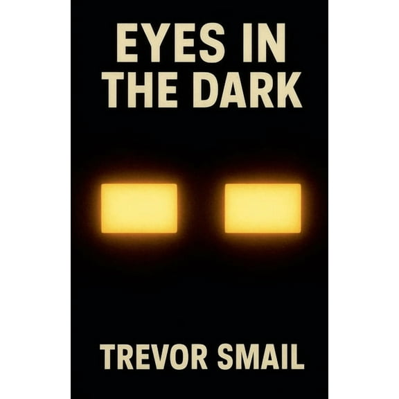 Eyes in the Dark Eyes In The Dark, Book 1, (Paperback)