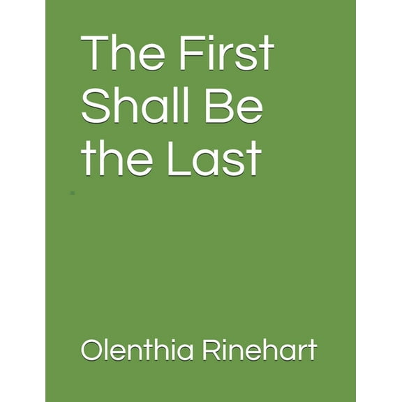 The First Shall Be the Last (Paperback)