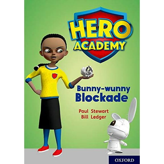 Hero Academy: Oxford Level 11, Lime Book Band: Bunny-Wunny Blockade