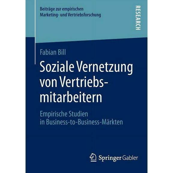 BeitrÃ¤ge Zur Empirischen Marketing- Und Soziale Vernetzung Von Vertriebsmitarbeitern: Empirische Studien in Business-To-Business-MÃ¤rkten, (Paperback)