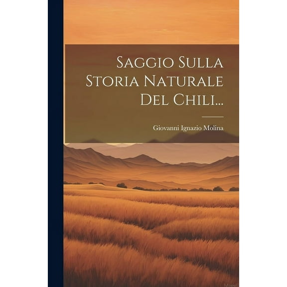 Saggio Sulla Storia Naturale Del Chili... (Paperback)