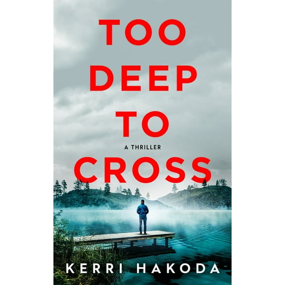 Too Deep to Cross: A Thriller, (Paperback)