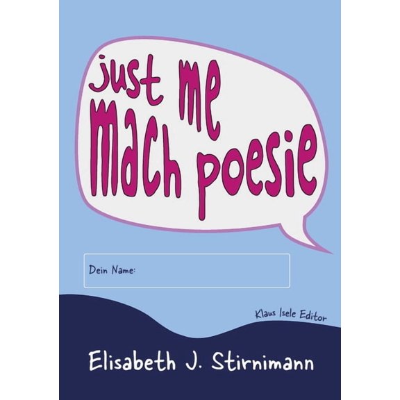just me - mach poesie: Ein Selbermachbuch, (Paperback)