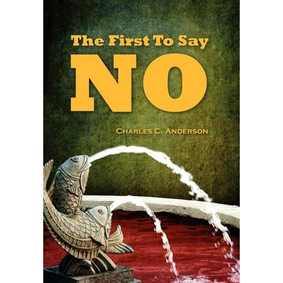 The First To Say No, (Hardcover)