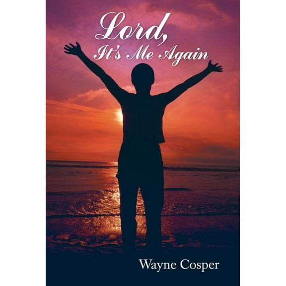 Lord, It's Me Again, (Hardcover)