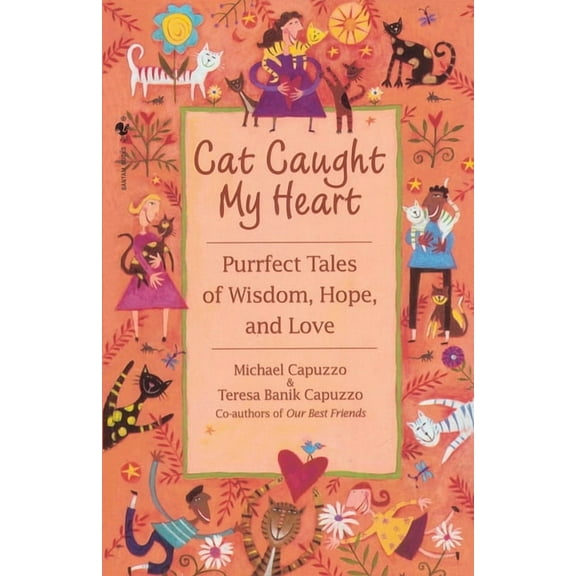 Cat Caught My Heart: Purrfect Tales of Wisdom, Hope, and Love, (Paperback)