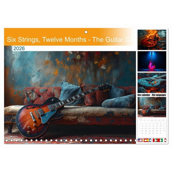 Six Strings, Twelve Months - The Guitar Calendar (Monthly Wall Calendar 2026 16.5 x 23.4 (open)), CALVENDO 14 Month Calendar