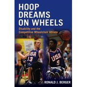 Sociology Re-Wired Hoop Dreams on Wheels: Disability and the Competitive Wheelchair Athlete, (Paperback)
