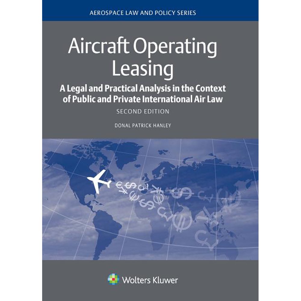 Aircraft Operating Leasing A Legal and Practical Analysis in the