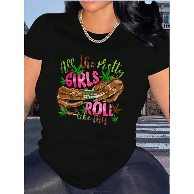 Camiseta de algodón de moda para mujer con estampado "Todas las chicas guapas ruedan así", cuello redondo informal, tejido de punto de elasticidad media, estampado alfabético, para todas las estacione
