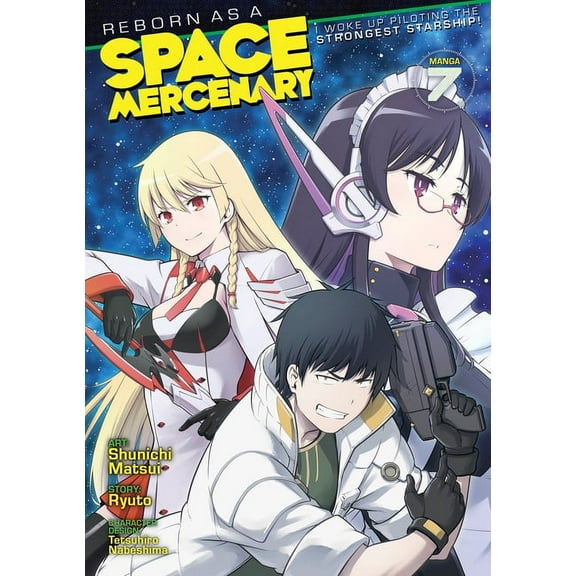 Reborn as a Space Mercenary: I Woke Up P Reborn as a Space Mercenary: I Woke Up Piloting the Strongest Starship! (Manga) Vol. 7, (Paperback)