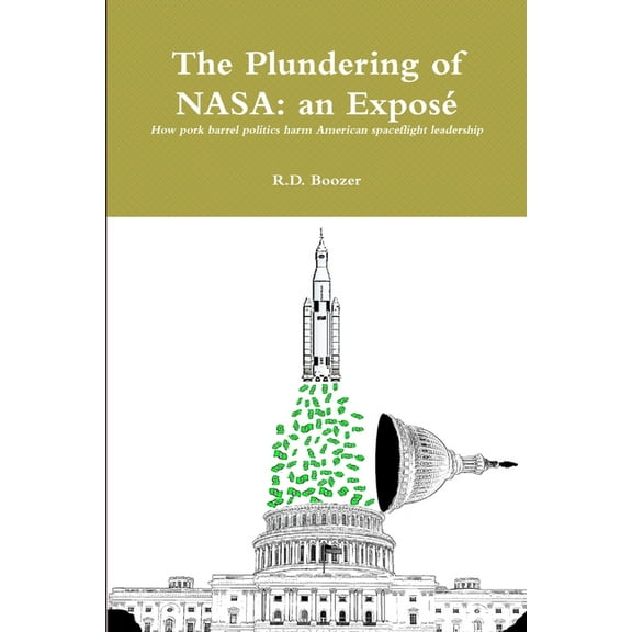 The Plundering of NASA: an Exposé, (Paperback)