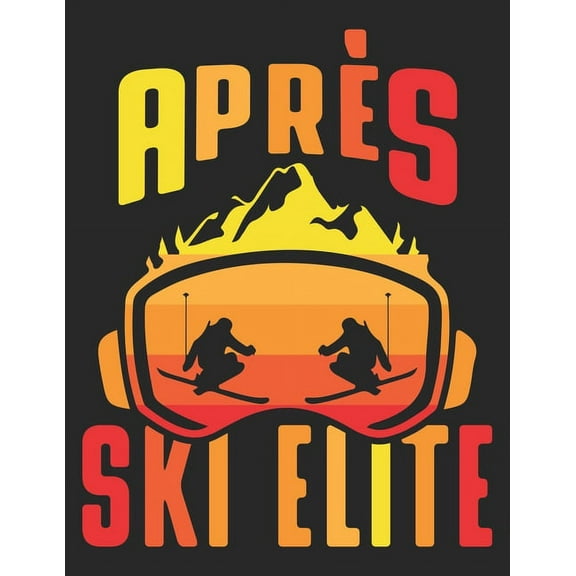 Trainingsbuch für Skifahrer: Stetige Verbesserung mit diesem Trainigstagebuch ♦ Vorlage für über 100 Trainigstage ♦ Planen, üben, umsetzen ♦ A4  Format ♦ Motiv: Apres ski elite