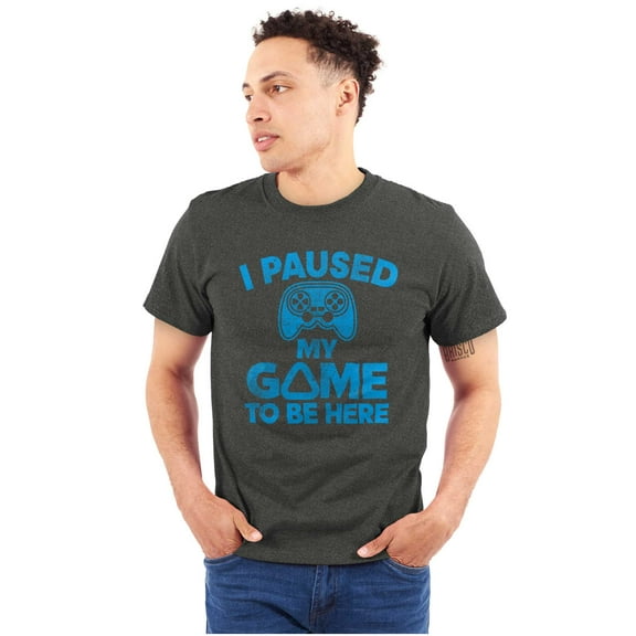 I Paused My GAME to be Here Men's Graphic T Shirt Tees Brisco Brands S