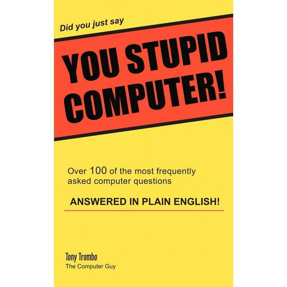 Did you just say YOU STUPID COMPUTER! (Paperback)