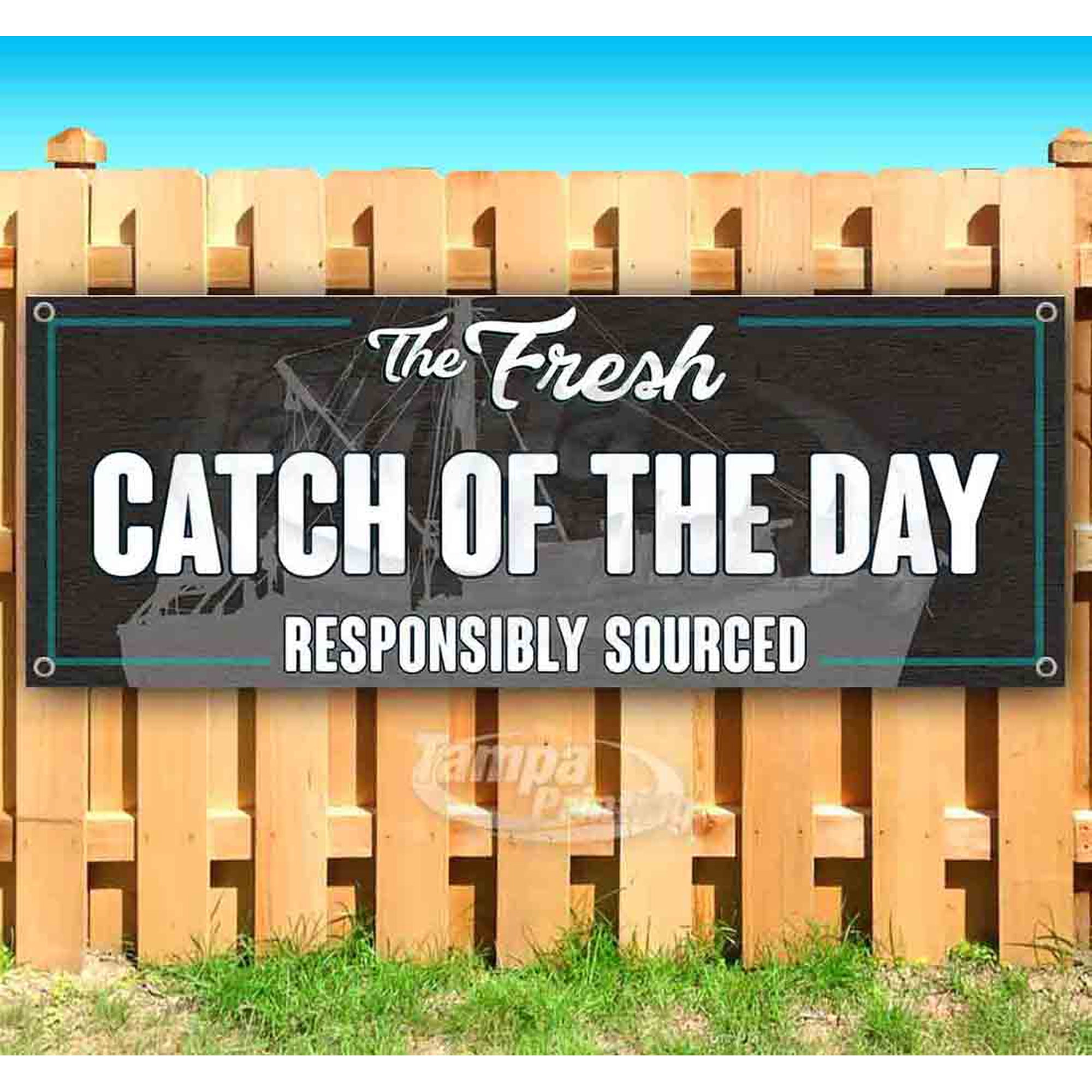 The Fresh Catch Of The Day Responsibly Sourced 13 oz Vinyl Banner With Metal Grommets