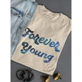 thumbnail image 3 of Forever Young T-Shirt Women -Smartprints Designs, Female 3X-Large, 3 of 4