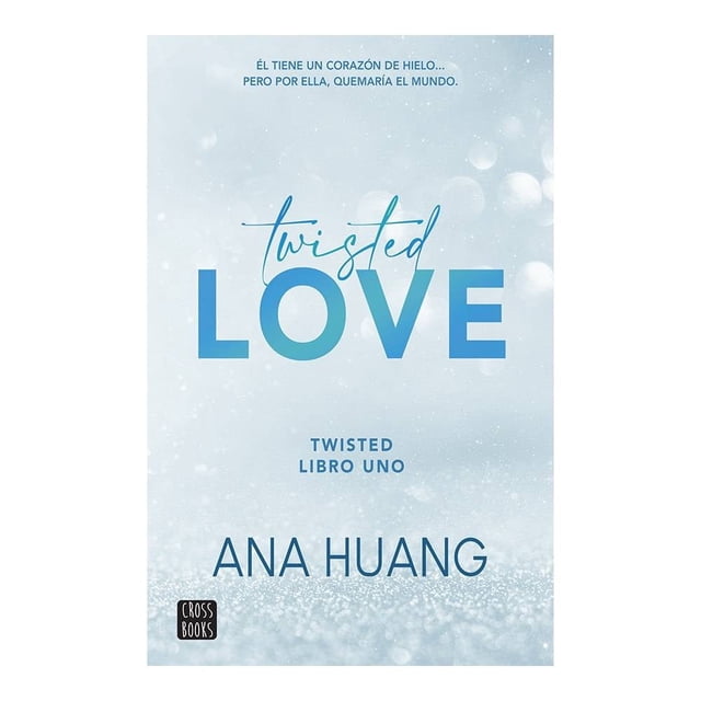 Twisted 1. Twisted Love Crossbooks México Ana Huang