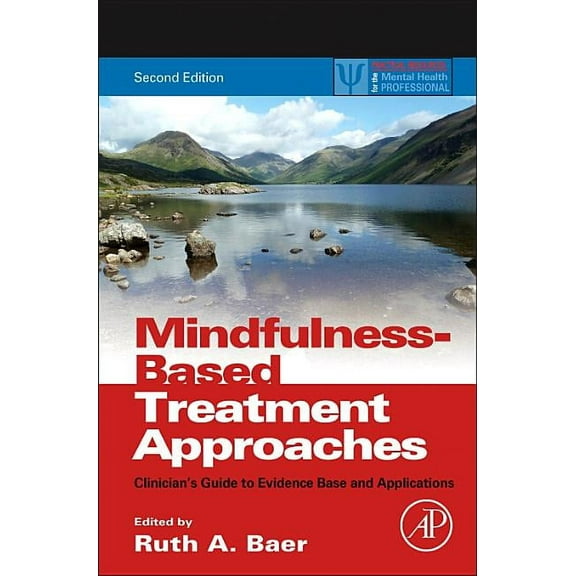 Practical Resources for the Mental Healt Mindfulness-Based Treatment Approaches: Clinician's Guide to Evidence Base and Applications, (Paperback)