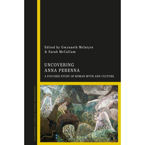Criminal Practice Uncovering Anna Perenna: A Focused Study of Roman Myth and Culture, (Paperback)