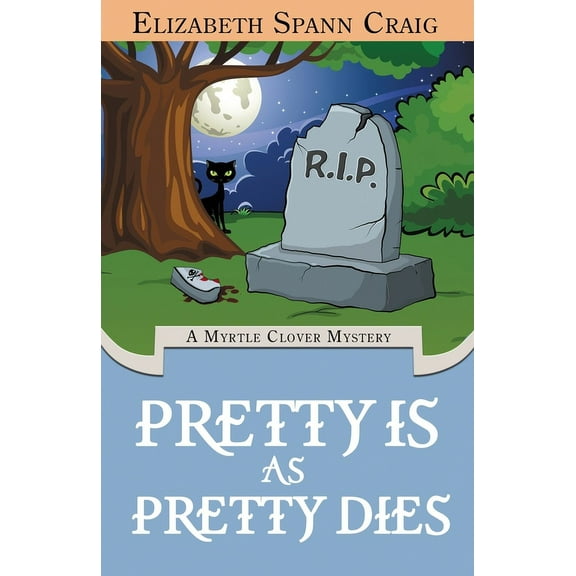 Myrtle Clover Cozy Mystery Pretty is as Pretty Dies, Book 1, (Paperback)