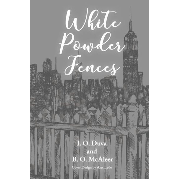 White Powder Fences (Paperback) by Betty O McAleer, Ingrid O Duva