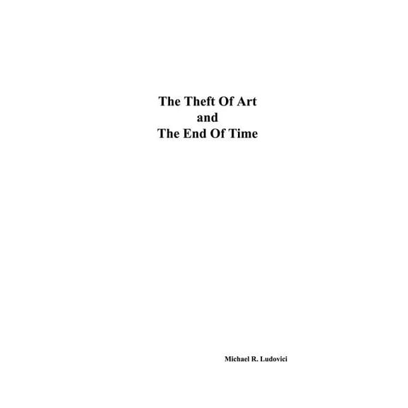 The Theft of Art and The End of Time