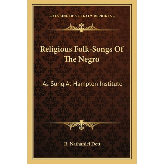 Religious Folk-Songs Of The Negro : As Sung At Hampton Institute (Paperback)
