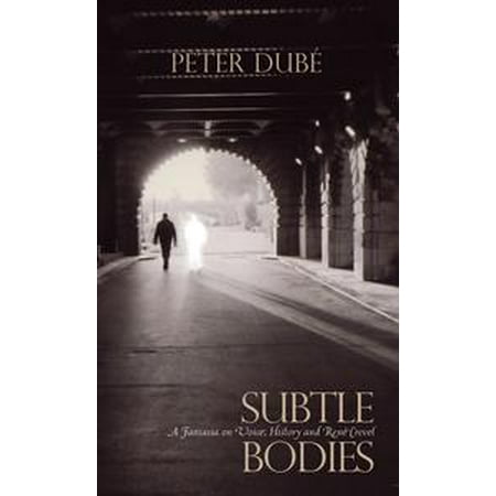 - Subtle Bodies A Fantasia on Voice, History and René Crevel - eBook