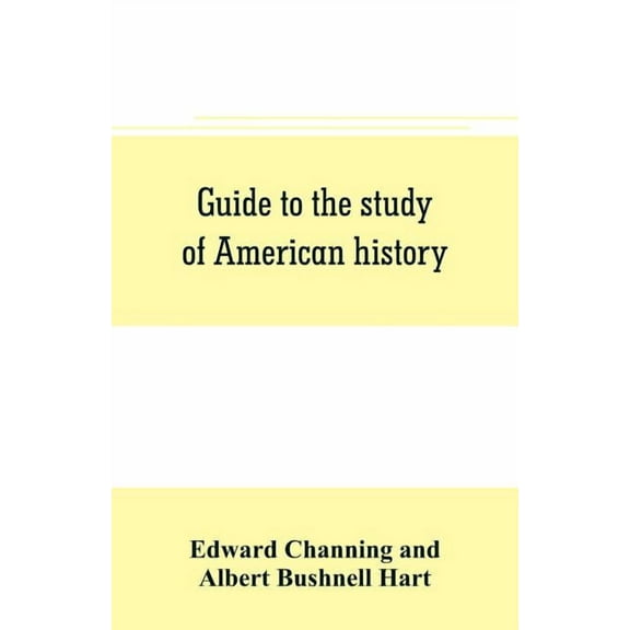 Guide to the study of American history, (Paperback)