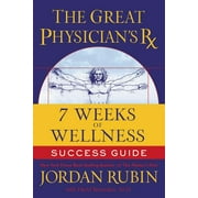 The Great Physician's RX for 7 Weeks of Wellness Success Guide (Paperback)