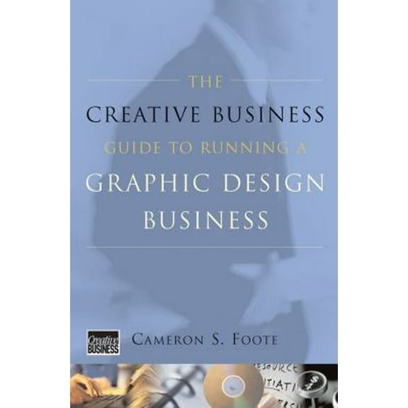 Pre-Owned The Creative Business Guide to Running a Graphic Design Business (Hardcover) 0393730778 9780393730777