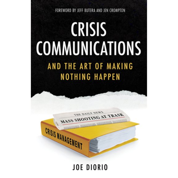 Pre-Owned Crisis Communications: And the Art of Making Nothing Happen (Paperback) 0825310369 9780825310362