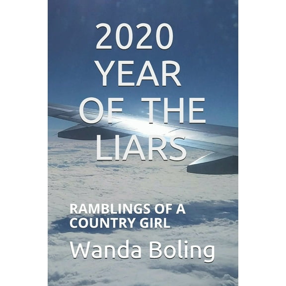 2020 Year of the Liars: Ramblings of a Country Girl (Paperback)