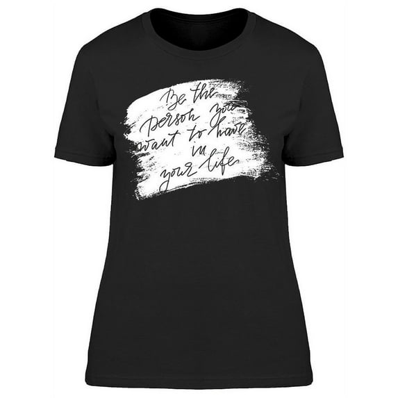 Be The Person You Want To Be T-Shirt Women -Image by Shutterstock, Female 3X-Large