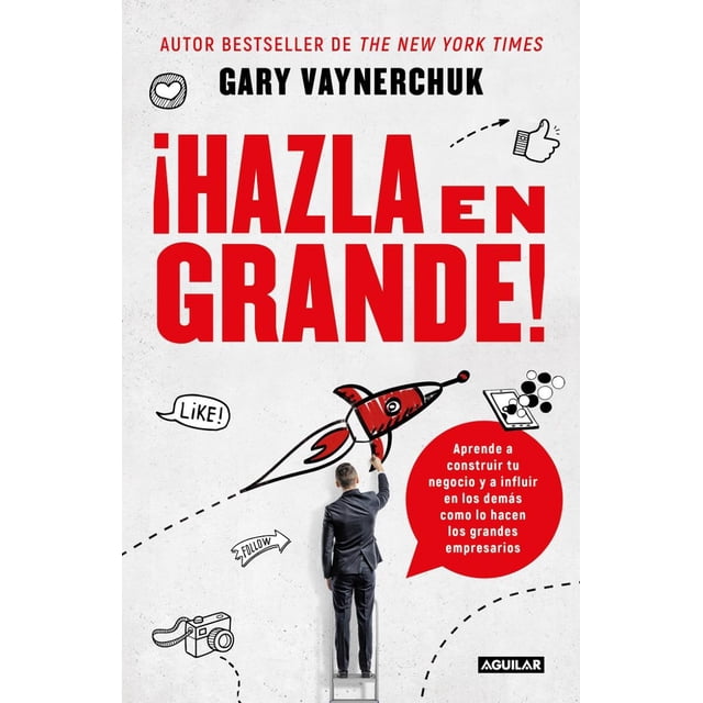 ¡Hazla en grande! AGUILAR GARY VAYNERCHUK