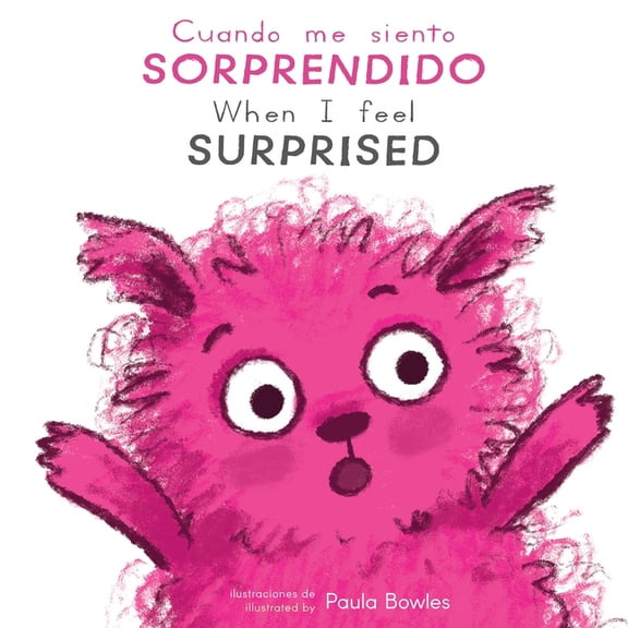 First Feelings (Spanish/English) Cuando Me Siento Sorprendido/When I Feel Surprised, (Board Book)