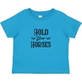 thumbnail image 3 of Inktastic Hold Your Horses Boys or Girls Baby T-Shirt, 3 of 5