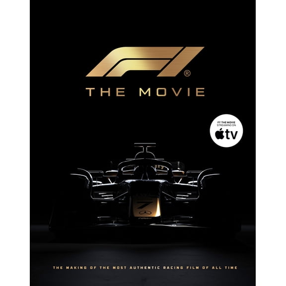 F1 the Movie: The Making of the Most Authentic Racing Film of All Time, (Hardcover)