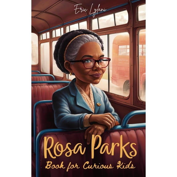 Great Minds for Curious Kids Rosa Parks Book for Curious Kids: Discover the Inspiring Story of the Woman Who Stood Up for Equality, (Paperback)