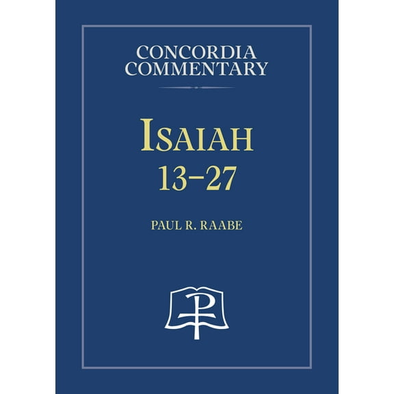 Isaiah 13-27 - Concordia Commentary, (Hardcover)