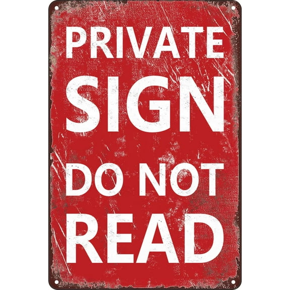 Private Sign Do Not Read Metal Sign, Wall Decor Funny Vintage Poster Art for Home Living Room Cafe Bar Pub Tin Signs (Aluminum) Size: 8 x 12 inch
